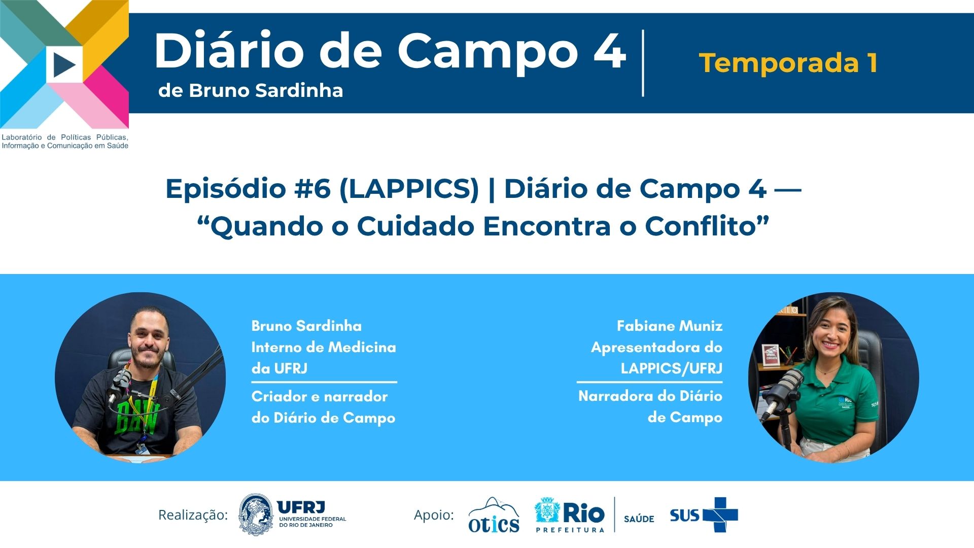 Episódio #6 (LAPPICS) | Diário de Campo 4 — “Quando o Cuidado Encontra o Conflito”