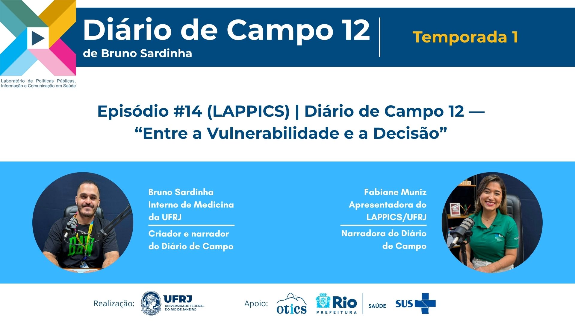Episódio #14 (LAPPICS) | Diário de Campo 12 — “Entre a Vulnerabilidade e a Decisão”