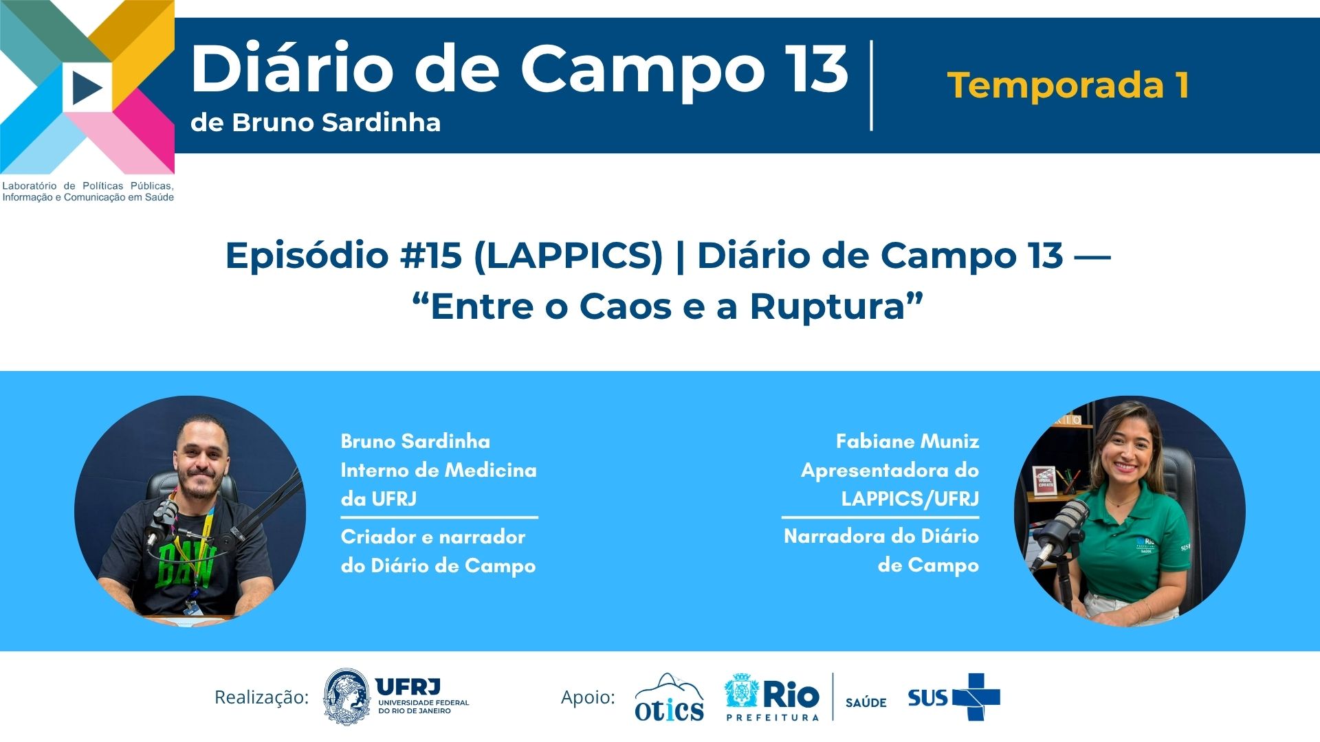 Episódio #15 (LAPPICS) | Diário de Campo 13 — “Entre o Caos e a Ruptura”